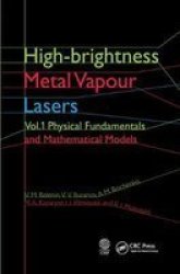 High-brightness Metal Vapour Lasers - Volume I: Physical Fundamentals And Mathematical Models Paperback