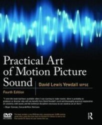 Practical Art Of Motion Picture Sound Hardcover 4TH New Edition