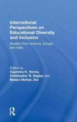 International Perspectives On Diversity And Inclusive Education - Studies From America Europe And India hardcover