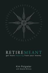 Retiremeant: Get More Meaning From Your Money