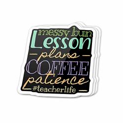 Cool Sticker 3 Pcs pack 3X4 Inch Messy Bun Lesson Plans Coffee Patience Teacher Life Stickers For Water Bottles Laptop Phone Teachers Hydro Flasks Car