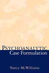 Psychoanalytic Case Formulation by Nancy McWilliams
