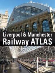Liverpool And Manchester Railway Atlas Hardcover