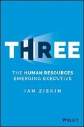 Three - The Human Resources Emerging Executive Hardcover