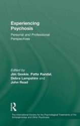 Experiencing Psychosis - Personal And Professional Perspectives Hardcover New