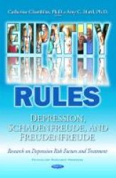 Empathy Rules - Depression Schadenfreude & Freudenfreude Research On Depression Risk Factors & Treatment Hardcover