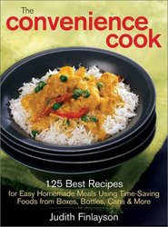 Robert Rose The Convenience Cook: 125 Best Recipes for Easy Homemade Meals Using Time-Saving Foods from Boxes, Bottles, Cans and More