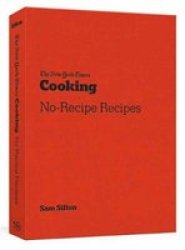 The New York Times Cooking No Recipe Recipes Paperback