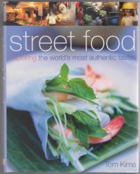 Street Food - Exploring The World's Most Autentic Tastes" By Tim Kine -fabulous Recipes