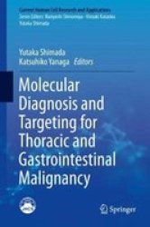 Molecular Diagnosis And Targeting For Thoracic And Gastrointestinal Malignancy Hardcover 1ST Ed. 2018