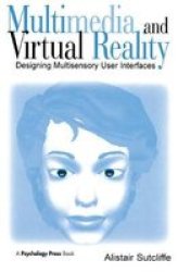 Multimedia And Virtual Reality - Designing Multisensory User Interfaces Paperback