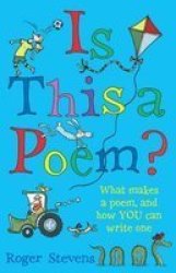 Is This A Poem? - What Makes A Poem And How You Can Write One Paperback