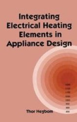 Integrating Electrical Heating Elements in Appliance Design
