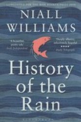 History Of The Rain: Longlisted For The Man Booker Prize 2014