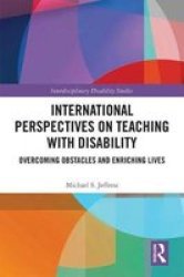 International Perspectives On Teaching With Disability - Overcoming Obstacles And Enriching Lives Hardcover