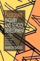 Passionate Enquiry and School Development - Story About Teacher Action Research