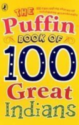 The Puffin Book Of 100 Great Indians paperback