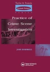The Practice Of Crime Scene Investigation International Forensic Science and Investigation