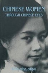 Chinese Women Through Chinese Eyes East Gate Books