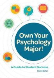 Own Your Psychology Major - A Guide To Student Success Paperback