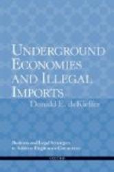 Underground Economies and Illegal Imports: Legal and Business Strategies to Address Illegitimate Commerce