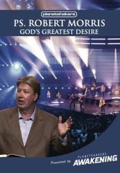 God's Greatest Desire By Robert Morris - 1dvd