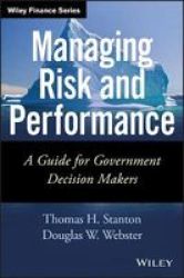 Managing Risk And Performance: A Guide For Government Decision Makers