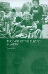The Care of the Elderly in Japan Japan Anthropology Workshop Series