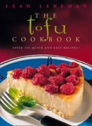 Thorsons The Tofu Cookbook, New Edition: Over 150 Quick and Easy Recipes