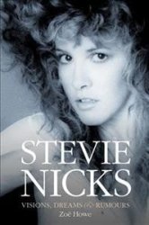 Stevie Nicks: Visions Dreams & Rumours