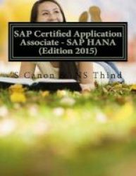 Sap Certified Application Associate - Sap Hana Edition 2015 Paperback