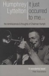 It Just Occurred To Me? - Humphrey Lyttelton Paperback