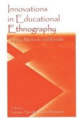 Innovations in Educational Ethnography - Theories, Methods, and Results
