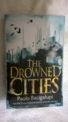 The Drowned Cities - Paolo Bacigalupi
