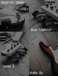 Beginner Series - Bass Method - Level V Paperback