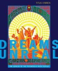 Dreams Unreal - The Genesis Of The Psychedelic Rock Poster Hardcover
