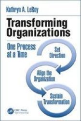 Transforming Organizations - One Process At A Time Paperback