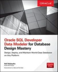 Oracle Sql Developer Data Modeler For Database Design Mastery Paperback