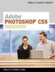 Adobe Photoshop CS5 - Comprehensive Paperback Comprehensive International Ed