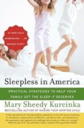 Sleepless In America - Is Your Child Misbehaving...or Missing Sleep? paperback