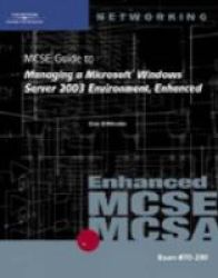 70-290: Mcse Guide To Managing A Microsoft Windows Server 2003 Environment Enhanced - 70-290 Enhanced Paperback