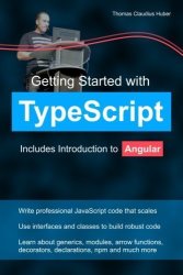 Getting Started With Typescript: Includes Introduction To Angular