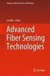 Advanced Fiber Sensing Technologies Hardcover 1ST Ed. 2021