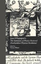 Routledge Jean D'Espagnet's The Summary of Physics Restored Enchyridion Physicae Restitutae : The 1651 Translation with D'Espagnet's Arcanum 1650 English Renaissance Hermeticism Series