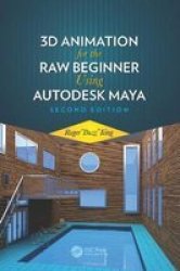 3D Animation For The Raw Beginner Using Autodesk Maya 2E Hardcover 2ND New Edition