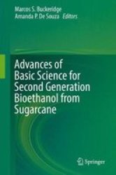 Advances Of Basic Science For Second Generation Bioethanol From Sugarcane 2017 Hardcover 1ST Ed. 2017