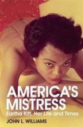 America& 39 S Mistress - Eartha Kitt Her Life And Times Hardcover
