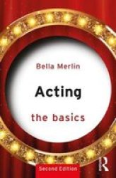 Acting: The Basics Paperback 2ND New Edition