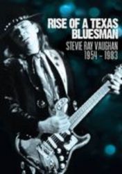 Stevie Ray Vaughan: Rise Of A Texas Bluesman 1954-1983 Dvd