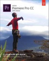 Adobe Premiere Pro Cc Classroom In A Book 2015 Paperback